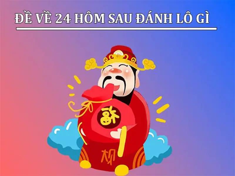 Đề về 24 sẽ mang tới những ý nghĩa như thế nào?